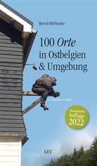 Bernd Müllender, Gev - 100 Orte in Ostbelgien & Umgebung