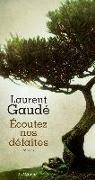 Laurent Gaudé, Laurent (1972-....) Gaudé, GAUDE LAURENT, Laurent Gaudé - ECOUTEZ NOS DEFAITES
