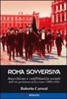 Roberto Carocci - Roma sovversiva. Anarchismo e conflittualità sociale dall'età giolittiana al fascismo (1900-1926)