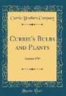Currie Brothers Company - Currie's Bulbs and Plants: Autumn 1919 (Classic Reprint)