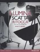 Scott Kelby - Illumina, scatta, ritocca. Da uno studio vuoto all'immagine finale