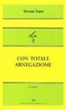 Tristan Tzara - Con totale abnegazione