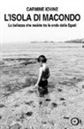 Carmine Iovine - L'isola di Macondo. La bellezza che resiste tra le onde delle Egadi