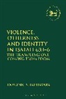 Dominic S Irudayaraj, Dominic S. Irudayaraj, Dominic S. (Hekima University College Irudayaraj, Dominic S. (Pontifical Biblical Instit Irudayaraj, Dominic S. (Pontifical Biblical Institute Irudayaraj, Irudayaraj Dominic S.... - Violence, Otherness and Identity in Isaiah 63:1-6