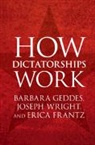 Erica Frantz, Erica (Michigan State University) Frantz, Frantz Erica, Barbara Geddes, Barbara (University of California Geddes, Geddes Barbara... - How Dictatorships Work