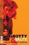 IZZY TENNYSON, Izzy Tennyson - Grotty & Brute