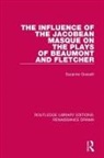 GOSSETT, Suzanne Gossett - Influence of the Jacobean Masque on the Plays of Beaumont and Fletcher