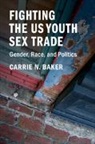 Carrie N. Baker, Carrie N. (Smith College Baker, Baker Carrie N. - Fighting the Us Youth Sex Trade