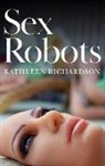 Richardson, Kathleen Richardson - Sex Robots, the End of Love
