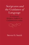 Steven Smith, Steven G. Smith, Smith Steven, Smith Steven G. - Scriptures and the Guidance of Language