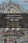 Blond¿Bruno, Bruno (Universiteit Antwerpen Blonde, Bruno Blondé, EDITED BY BRUNO BLON, Bruno Blonde, Bruno (Universiteit Antwerpen Blonde... - City and Society in the Low Countries, 1100-1600