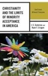 Ryan T Cragun, Ryan T. Cragun, J E Sumerau, J. E. Sumerau, J. E. Cragun Sumerau - Christianity and the Limits of Minority Acceptance in America