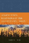 Barbara J Roth, Barbara J. Roth - Agricultural Beginnings in the American Southwest