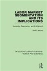 Moore, Dahlia Moore - Labor Market Segmentation and Its Implications