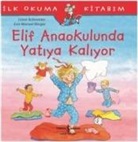Liane Schneider - Ilk Okuma Kitabim - Elif Anaokulunda Yatiya Kaliyor