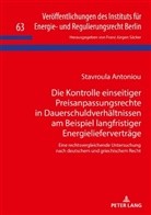 Stavroula Antoniou, Franz Jürgen Säcker - Die Kontrolle einseitiger Preisanpassungsrechte in Dauerschuldverhältnissen am Beispiel langfristiger Energielieferverträge