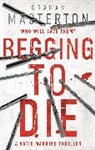 Graham Masterton - Begging to Die