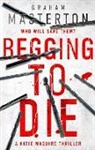 Masterton Graham Masterton, Graham Masterton - Begging to Die