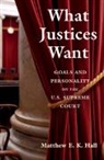 Matthew E. K. Hall, Matthew E. K. (University of Notre Dame Hall, Hall Matthew E. K. - What Justices Want