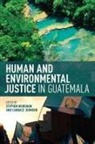 Stephen Henighan, Stephen (EDT)/ Redden Henighan, Stephen Johnson Henighan, Stephen Redden Henighan, Stephen Henighan, Candace Johnson... - Human and Environmental Justice in Guatemala
