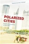 Dorothy J Solinger, Dorothy J. Solinger, Dorothy J. (EDT) Solinger, Dorothy J. Solinger - Polarized Cities