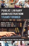 Patrick Ragains, Ragains Patrick, Karen Starr, Karen Ragains Starr, Karen/ Ragains Starr, Starr Karen - Public Library Administration Transformed