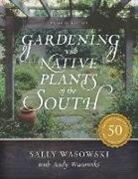 Sally Wasowski - Gardening With Native Plants of the South