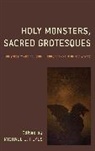 Michael E. Heyes, Michael E Heyes, Michael E. Heyes - Holy Monsters, Sacred Grotesques