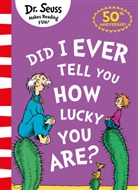 Dr Seuss, Dr. Seuss, Dr Seuss, Dr. Seuss, Dr. Seuss, Dr. Seuss - Did I Ever Tell You How Lucky You Are?