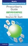 Stephen Stahl, Stephen (University of California Stahl, Stephen M. Stahl, Stephen M. (University of California Stahl, Stahl Stephen M. - Prescriber's Guide: Antipsychotics