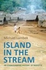 Michael Lambek - Island in the Stream