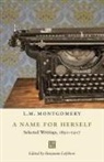 Benjamin Lefebvre, Benjamin (University of Winnipeg Lefebvre, L M Montgomery, L. M. Montgomery, L.M. Montgomery, Benjamin Lefebvre - Name for Herself