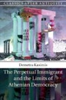 Demetra Kasimis, Demetra (University of Chicago) Kasimis - Perpetual Immigrant and the Limits of Athenian Democracy
