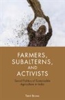 Trent Brown, Trent (University of Melbourne) Brown, Trent (University of Wollongong Brown, Brown Trent - Farmers, Subalterns, and Activists