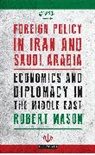 Dr Robert Mason, Robert Mason, Robert (Lancaster University Mason, Mason Robert - Foreign Policy in Iran and Saudi Arabia