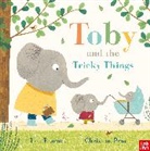 Lou Peacock, Christine Pym - Toby and the Tricky Things