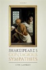 Eric Langley, Eric (Lecturer in Shakespeare Langley, Langley Eric - Shakespeare''s Contagious Sympathies