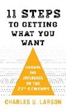 Charles Larson, Charles U. Larson, Larson Charles U. - Eleven Steps to Getting What You Want