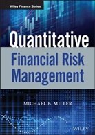 Mb Miller, Michael B Miller, Michael B. Miller, Michael B. (American University of Paris Miller, Michael B. (American University of Paris; University of Oxford) Miller, Miller Michael B. - Quantitative Financial Risk Management