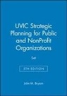 John M. Bryson - UVIC Strategic Planning for Public and NonProfit Organizations, 5e Set