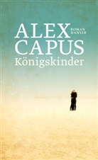 Alex Capus - Königskinder