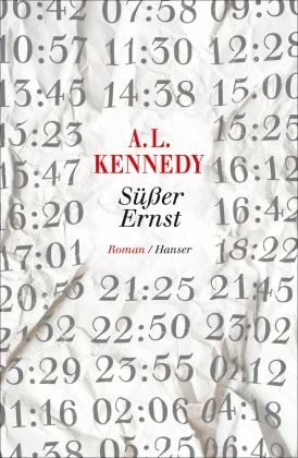 A. L. Kennedy - Süßer Ernst - Roman