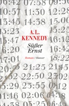 A. L. Kennedy - Süßer Ernst