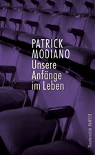 Patrick Modiano - Unsere Anfänge im Leben