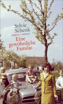 Sylvie Schenk - Eine gewöhnliche Familie - Roman