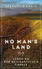 Francisco Cantú - No Man's Land
