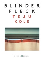Teju Cole - Blinder Fleck