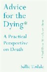 Sallie Tisdale - Advice for the Dying (And Those Who Love Them)