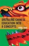 Wong, Ovid K. Wong, Wong Ovid K. - Distilling Chinese Education Into 8 Concepts