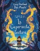 Ben Mantle, Lucy Rowland - La Caperucita Lectora : ¡no todos los finales de los cuentos están escritos!